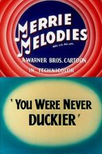 Watch You Were Never Duckier (Short 1948) Movie25