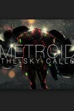 Watch Metroid: The Sky Calls Movie25