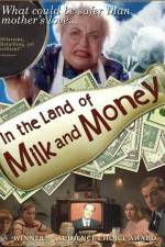 Watch In the Land of Milk and Money Movie25