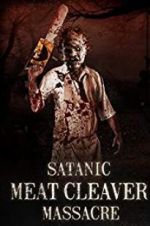 Watch Satanic Meat Cleaver Massacre Movie25