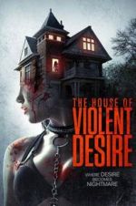 Watch The House of Violent Desire Movie25