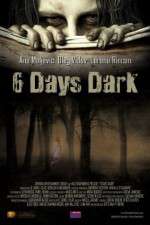 Watch 6 Days Dark Movie25