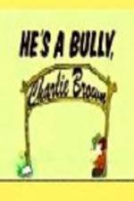 Watch He's a Bully Charlie Brown Movie25