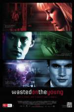 Watch Wasted on the Young Movie25