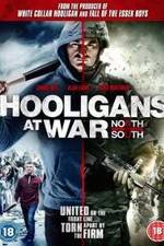 Watch Hooligans at War: North vs. South Movie25
