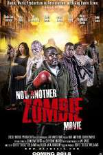 Watch Not Another Zombie Movie....About the Living Dead Movie25