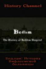 Watch Bedlam: The History of Bethlem Hospital Movie25