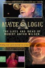 Watch Maybe Logic The Lives and Ideas of Robert Anton Wilson Movie25