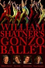 Watch William Shatner\'s Gonzo Ballet Movie25