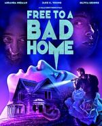 Watch Free to a Bad Home Movie25