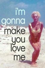 Watch I\'m Gonna Make You Love Me Movie25