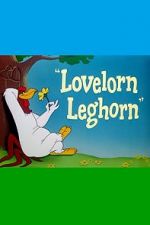 Watch Lovelorn Leghorn (Short 1951) Movie25