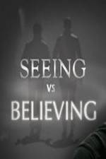 Watch Seeing vs. Believing Movie25