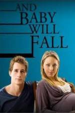 Watch And Baby Will Fall Movie25