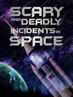 Watch Scary and Deadly Incidents in Space Movie25