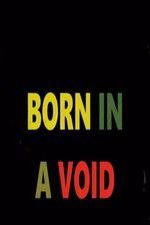 Watch Born in a Void Movie25