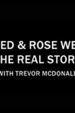Watch Fred & Rose West the Real Story with Trevor McDonald Movie25