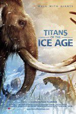 Watch Titans of the Ice Age Movie25