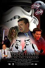 Watch Star Wars: Episode III.VIII: Rise of the Troopers Movie25