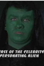 Watch The Case of the Celebrity Impersonating Alien Movie25