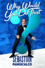 Watch Sebastian Maniscalco Why Would You Do That Movie25