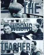Watch The Wrong Teacher Movie25