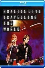 Watch Roxette LIVE ? Travelling The World Movie25