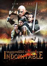 Watch The Dragonphoenix Chronicles: Indomitable Movie25