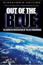 Watch Out of the Blue: The Definitive Investigation of the UFO Phenomenon Movie25