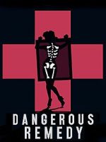 Watch Dangerous Remedy Movie25
