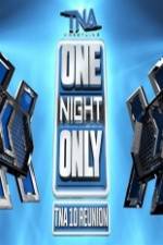 Watch TNA One Night Only 10 Year Reunion Movie25