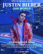 Watch Justin Bieber: Our World Movie25