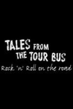 Watch Tales from the Tour Bus: Rock \'n\' Roll on the Road Movie25