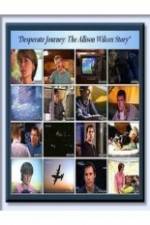 Watch Desperate Journey: The Allison Wilcox Story Movie25
