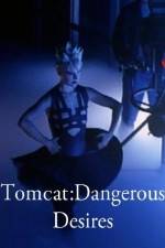 Watch Tomcat: Dangerous Desires Movie25
