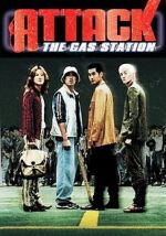 Watch Attack the Gas Station! Movie25