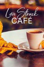 Watch Love Struck Cafe Movie25