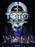 Watch Toto: 35th Anniversary Tour Live in Poland Movie25