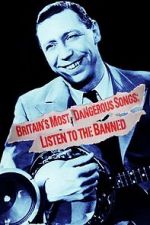 Watch Britain\'s Most Dangerous Songs: Listen to the Banned Movie25