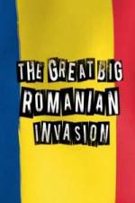Watch The Great Big Romanian Invasion Movie25
