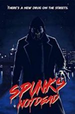 Watch Spunk\'s Not Dead Movie25