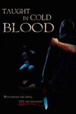Watch Taught in Cold Blood Movie25