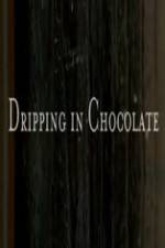Watch Dripping in Chocolate Movie25
