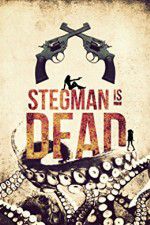 Watch Stegman Is Dead Movie25