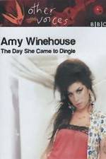 Watch Amy Winehouse: The Day She Came to Dingle Movie25