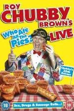 Watch Roy Chubby Brown Live - Who Ate All The Pies? Movie25