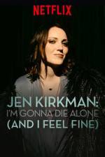 Watch Jen Kirkman: I'm Gonna Die Alone (And I Feel Fine) Movie25