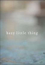 Watch Hazy Little Thing Movie25