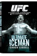 Watch UFC:Ultimate  Chuck ice Man Liddell Movie25