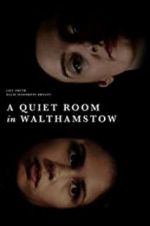 Watch A Quiet Room in Walthamstow Movie25
